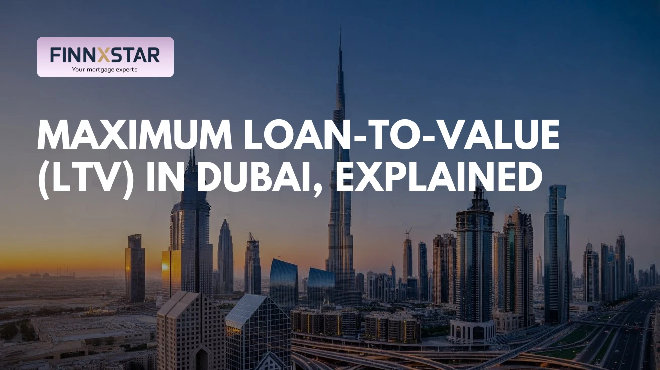 MAXIMUM LOAN-TO-VALUE (LTV) IN DUBAI, EXPLAINED