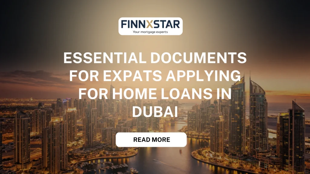 Essential Documents for Expats Applying for Home Loans in Dubai