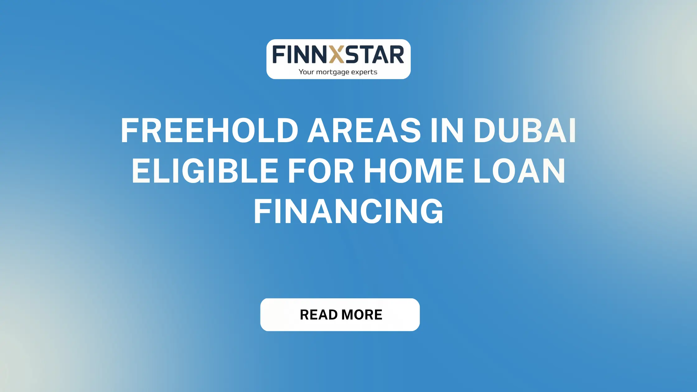 Freehold Areas in Dubai Eligible for Home Loan Financing