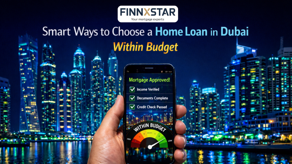 Smart Ways to Choose a Home Loan in Dubai Within Budget (2)