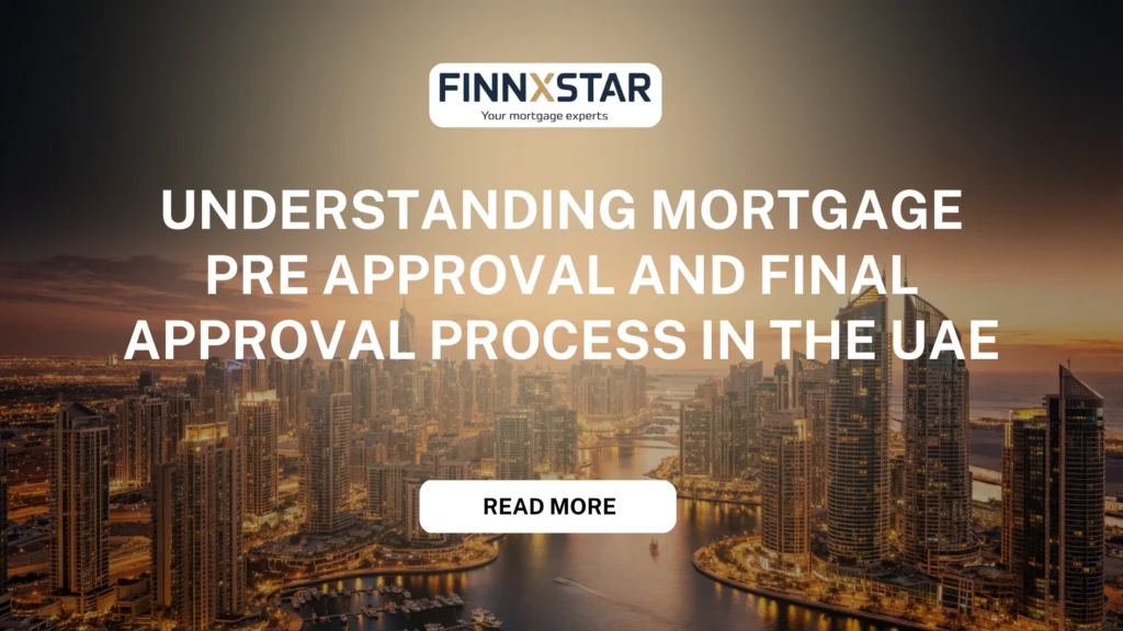 Understanding Mortgage Pre Approval and Final Approval Process in the UAE