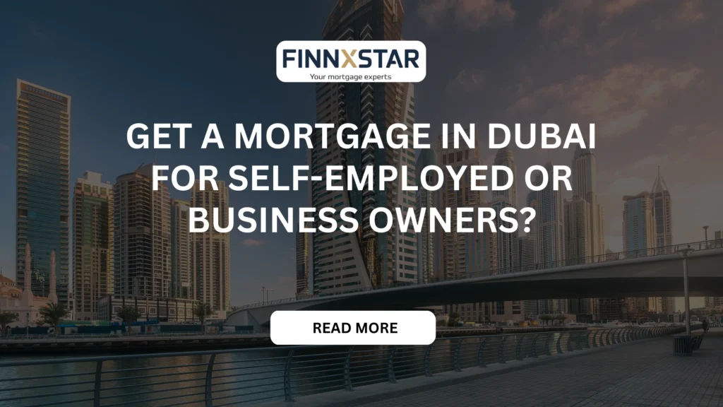 Get a Mortgage in Dubai for Self-employed or Business Owners