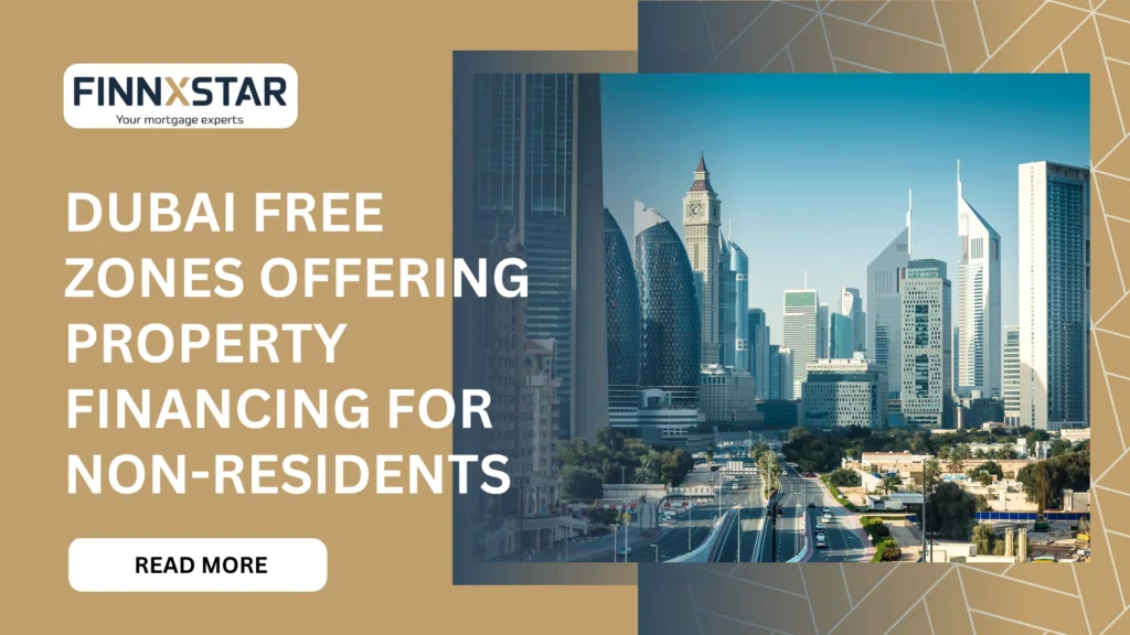 Dubai Free Zones Offering Property Financing for Non-residents