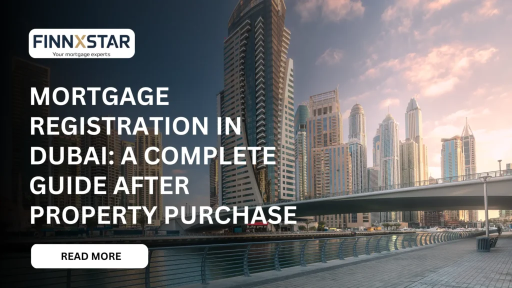 Mortgage Registration in Dubai A Complete Guide After Property Purchase