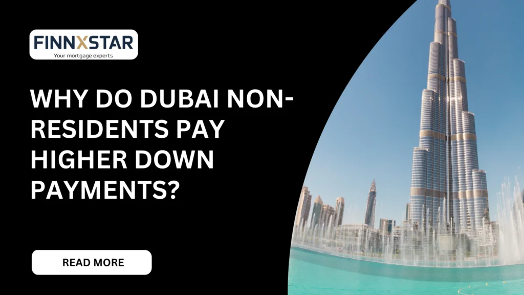 Why Do Dubai Non-Residents Pay Higher Down Payments
