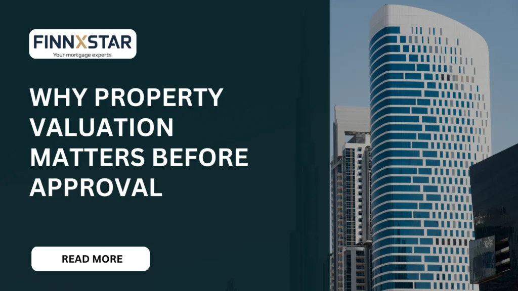 Why Property Valuation Matters Before Approval